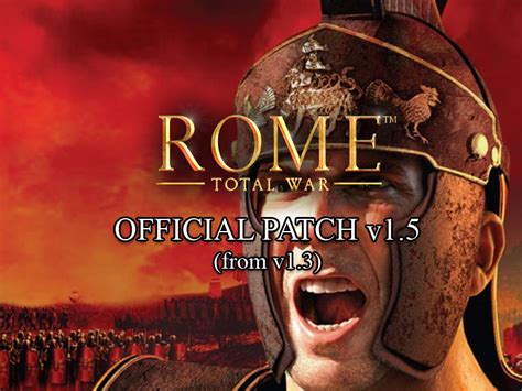 Rome: Total War v1.3 to v1.5 Patch file .